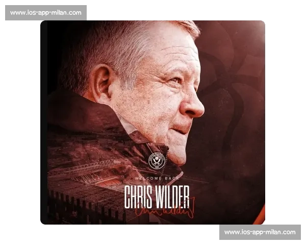 谢菲联官宣怀尔德下课 承诺未来随时欢迎回归